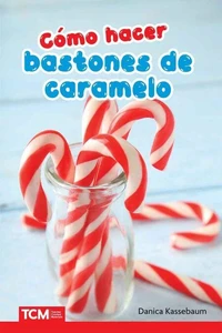 Cómo hacer bastones de caramelo