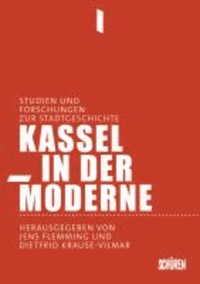Kassel in der Moderne - Forschungen und Studien zur Stadtgeschichte.