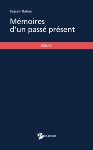 Kassem Bahaji - Mémoires d'un passé présent.