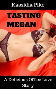  Kassidia Pike - Tasting Megan: A Delicious Office Love Story - Milky Goodness, #1.