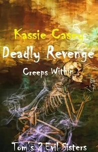  Kassie Casey - Deadly Revenge Creeps Within.