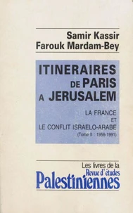 Itinéraires de Paris à Jérusalem : La France et le conflit israélo-arabe (2)