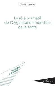 Le rôle normatif de l'Organisation mondiale de la santé
