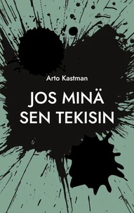 Jos minä sen tekisin