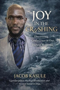 JOY IN THE CRUSHING: Discovering God's Grace in Our Darkest Moments