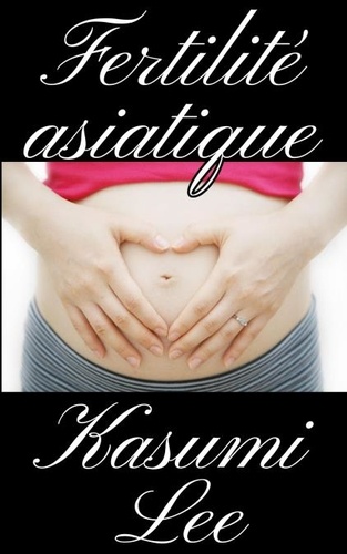  Kasumi Lee - Fertilité asiatique.