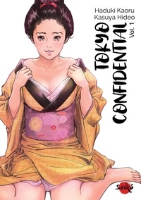 Kasuya Hideo et Haduki Kaoru - Tokyo Confidential Tome 1 : .