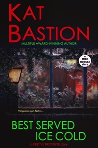  Kat Bastion - Best Served Ice Cold: A Festive Frostbite Story - Festive Frostbite, #3.