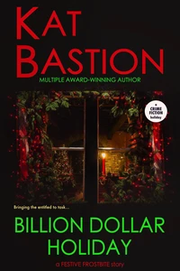 Billion Dollar Holiday: A Festive Frostbite Story