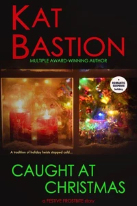 Caught at Christmas: A Festive Frostbite Story
