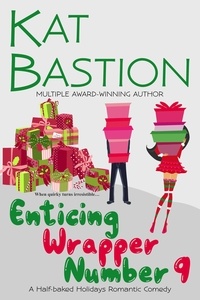  Kat Bastion - Enticing Wrapper Number 9: A Half-baked Holidays Romantic Comedy - Half-baked Holidays, #2.