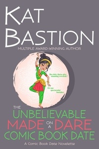  Kat Bastion - The Unbelievable Made on a Dare Comic Book Date - Comic Book Date, #2.