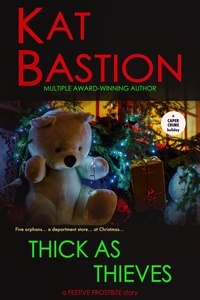  Kat Bastion - Thick as Thieves: A Festive Frostbite Story - Festive Frostbite, #5.