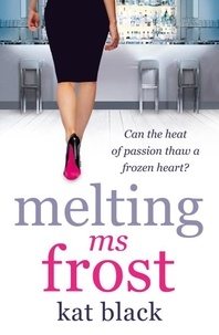 Kat Black - Melting Ms Frost.