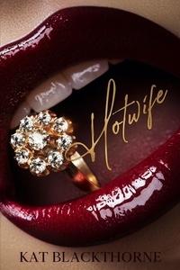 Kat Blackthorne - Hotwife - Hot Queens, #1.