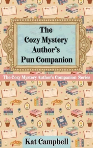 The Cozy Mystery Author’s Pun Companion