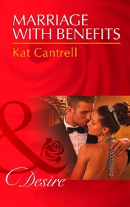 Kat Cantrell - Marriage with Benefits.