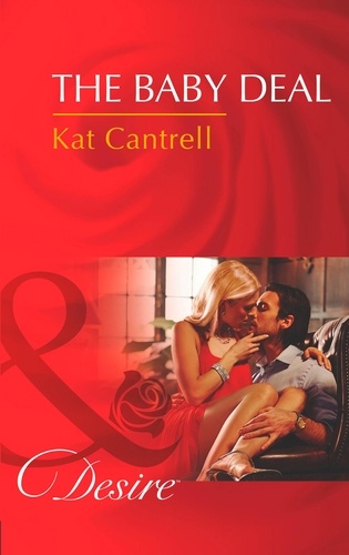 Kat Cantrell - The Baby Deal.