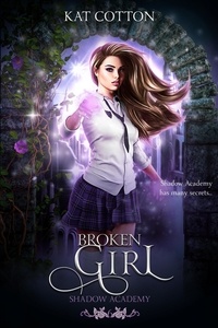 Téléchargez des ebooks gratuits pour ipad ibooks Broken Girl  - Shadow Academy, #6 9798223846253 (French Edition) par Kat Cotton 