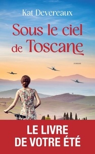 Kat Devereaux - Sous le ciel de Toscane.