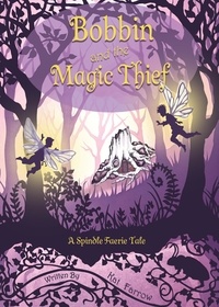 Kat Farrow - Bobbin and the Magic Thief - The Spindle Faeries, #1.