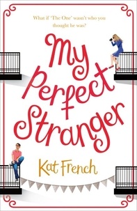 Kat French - My Perfect Stranger.