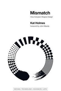 Mismatch : How Inclusion Shapes Design