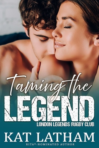  Kat Latham - Taming the Legend - London Legends, #5.
