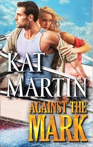 Kat Martin - Against the Mark.