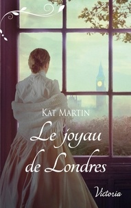 Kat Martin - Le joyau de Londres.