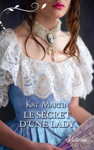 Kat Martin - Le secret d'une parure Tome 3 : Le secret d'une lady.