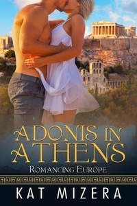  Kat Mizera - Adonis in Athens - Romancing Europe, #1.