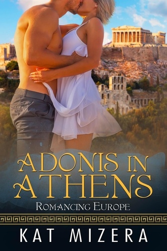  Kat Mizera - Adonis in Athens - Romancing Europe, #1.