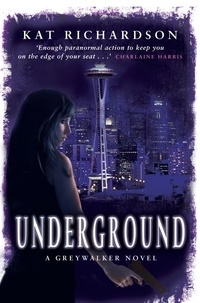 Kat Richardson - Underground - Number 3 in series.