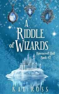 A Riddle of Wizards: A cozy fantasy adventure with magic and fae