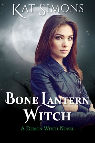  Kat Simons - Bone Lantern Witch - Demon Witch, #1.