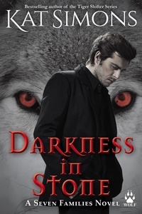  Kat Simons - Darkness in Stone - Seven Families: Wolf, #1.
