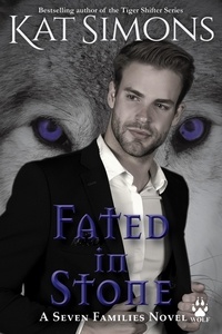  Kat Simons - Fated in Stone - Seven Families: Wolf, #3.