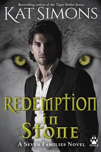  Kat Simons - Redemption in Stone - Seven Families: Wolf, #2.