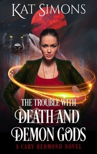  Kat Simons - The Trouble with Death and Demon Gods - Cary Redmond, #7.