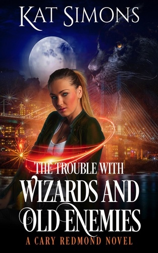  Kat Simons - The Trouble with Wizards and Old Enemies - Cary Redmond, #6.