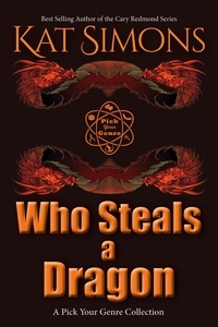  Kat Simons - Who Steals a Dragon - A Pick Your Genre Collection.