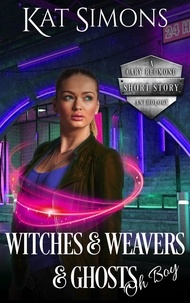  Kat Simons - Witches and Weavers and Ghosts, Oh Boy - A Cary Redmond Short Story Anthology, #3.