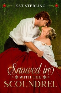  Kat Sterling - Snowed in with the Scoundrel.