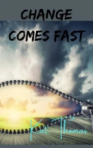 Change Comes Fast