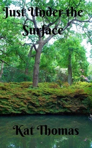 Just Under the Surface