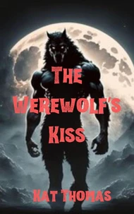 The Werewolf's Kiss