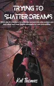 Trying to Shatter Dreams
