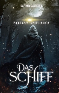 Kat van Casteren - Das Schiff - Fantasy-Spielbuch.