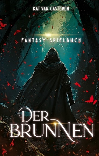 Kat van Casteren - Der Brunnen - Fantasy-Spielbuch.